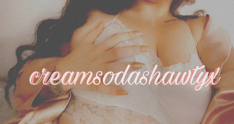 Leaked creamsodashawtyx header onlyfans leaked