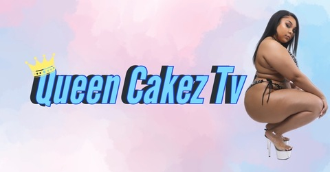 Leaked queencakeztv header onlyfans leaked